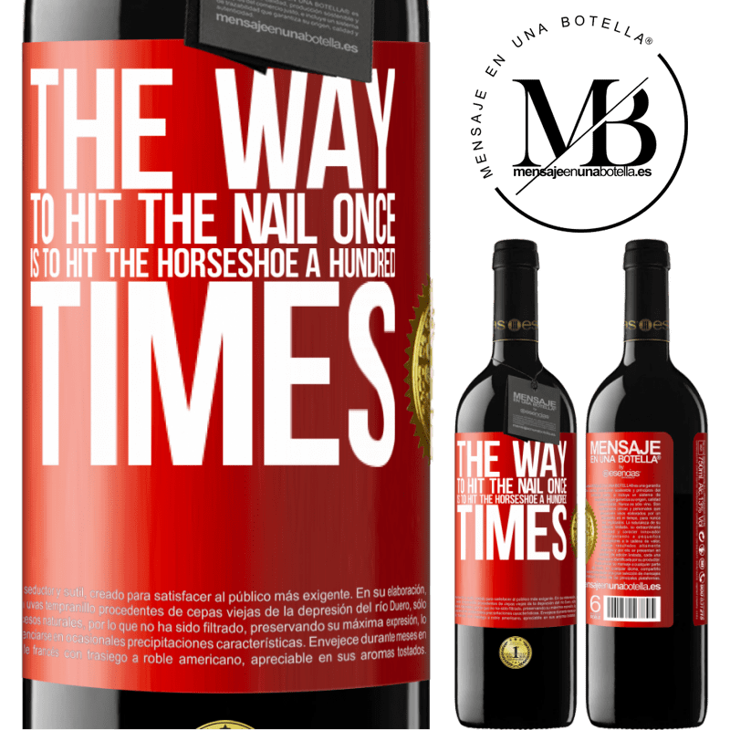 24,95 € Free Shipping | Red Wine RED Edition Crianza 6 Months The way to hit the nail once is to hit the horseshoe a hundred times Red Label. Customizable label Aging in oak barrels 6 Months Harvest 2019 Tempranillo
