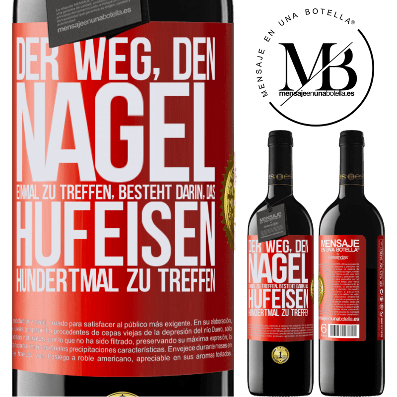 39,95 € Kostenloser Versand | Rotwein RED Ausgabe MBE Reserve Man trifft den Nagel einmal, indem man das Hufeisen hundertmal trifft Rote Markierung. Anpassbares Etikett Reserve 12 Monate Ernte 2014 Tempranillo