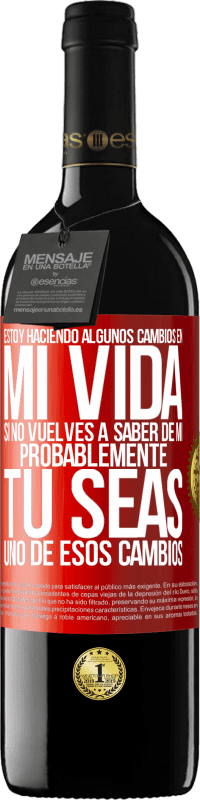 «Estoy haciendo algunos cambios en mi vida. Si no vuelves a saber de mi, probablemente tú seas uno de esos cambios» Edición RED MBE Reserva
