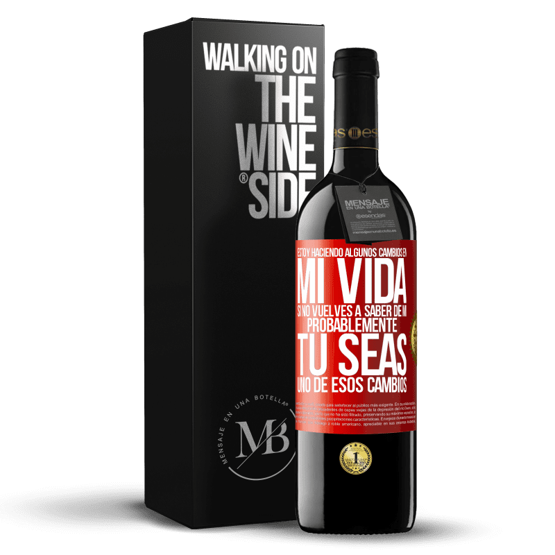 39,95 € Envío gratis | Vino Tinto Edición RED MBE Reserva Estoy haciendo algunos cambios en mi vida. Si no vuelves a saber de mi, probablemente tú seas uno de esos cambios Etiqueta Roja. Etiqueta personalizable Reserva 12 Meses Cosecha 2015 Tempranillo