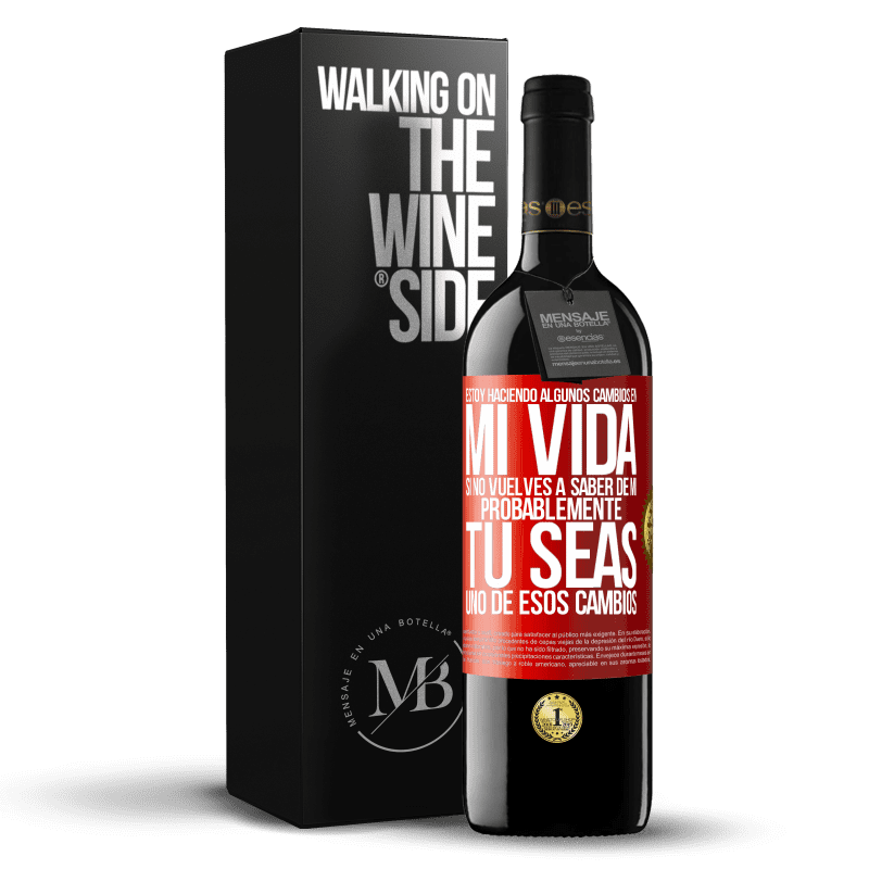 39,95 € Envío gratis | Vino Tinto Edición RED MBE Reserva Estoy haciendo algunos cambios en mi vida. Si no vuelves a saber de mi, probablemente tú seas uno de esos cambios Etiqueta Roja. Etiqueta personalizable Reserva 12 Meses Cosecha 2016 Tempranillo