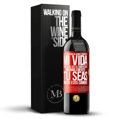 «Estoy haciendo algunos cambios en mi vida. Si no vuelves a saber de mi, probablemente tú seas uno de esos cambios» Edición RED MBE Reserva