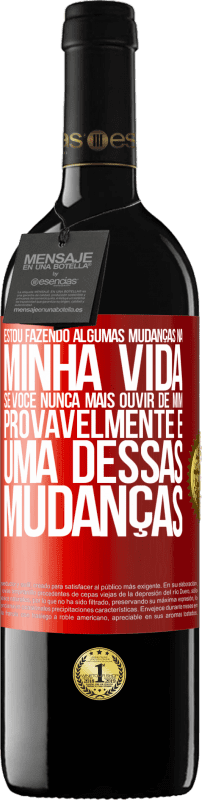 «Estou fazendo algumas mudanças na minha vida. Se você nunca mais ouvir de mim, provavelmente é uma dessas mudanças» Edição RED MBE Reserva