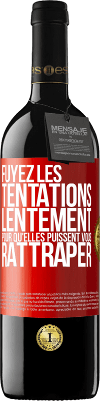 39,95 € | Vin rouge Édition RED MBE Réserve Fuyez les tentations... lentement pour qu'elles puissent vous rattraper Étiquette Rouge. Étiquette personnalisable Réserve 12 Mois Récolte 2015 Tempranillo