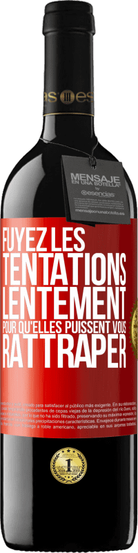 39,95 € Envoi gratuit | Vin rouge Édition RED MBE Réserve Fuyez les tentations... lentement pour qu'elles puissent vous rattraper Étiquette Rouge. Étiquette personnalisable Réserve 12 Mois Récolte 2016 Tempranillo