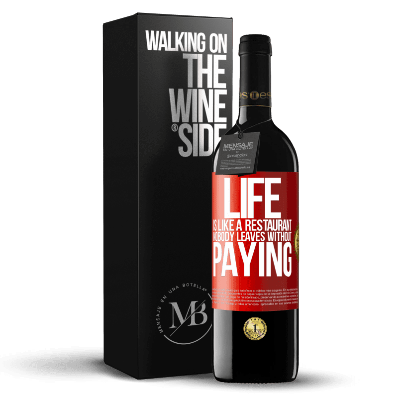 24,95 € Free Shipping | Red Wine RED Edition Crianza 6 Months Life is like a restaurant, nobody leaves without paying Red Label. Customizable label Aging in oak barrels 6 Months Harvest 2019 Tempranillo
