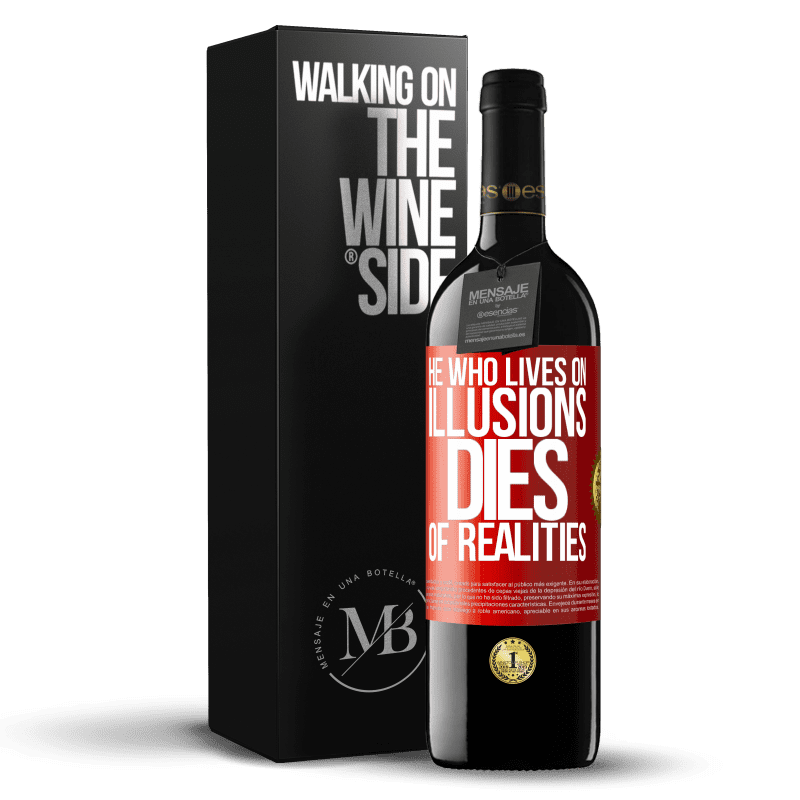 24,95 € Free Shipping | Red Wine RED Edition Crianza 6 Months He who lives on illusions dies of realities Red Label. Customizable label Aging in oak barrels 6 Months Harvest 2019 Tempranillo