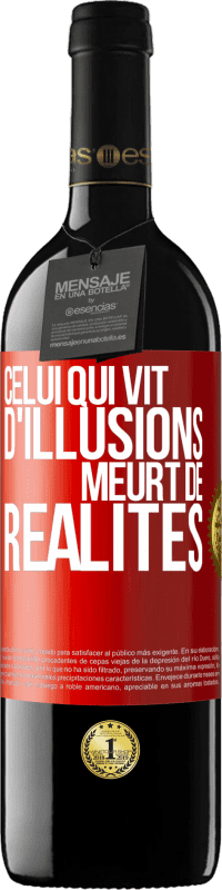 39,95 € Envoi gratuit | Vin rouge Édition RED MBE Réserve Celui qui vit d'illusions meurt de réalités Étiquette Rouge. Étiquette personnalisable Réserve 12 Mois Récolte 2016 Tempranillo