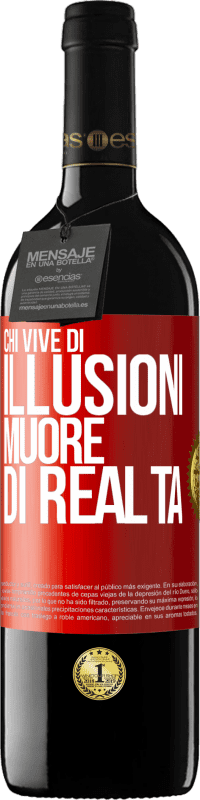 39,95 € Spedizione Gratuita | Vino rosso Edizione RED MBE Riserva Chi vive di illusioni muore di realtà Etichetta Rossa. Etichetta personalizzabile Riserva 12 Mesi Raccogliere 2016 Tempranillo