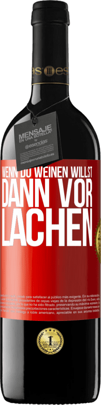 39,95 € Kostenloser Versand | Rotwein RED Ausgabe MBE Reserve Wenn du weinen willst, dann vor Lachen Rote Markierung. Anpassbares Etikett Reserve 12 Monate Ernte 2014 Tempranillo