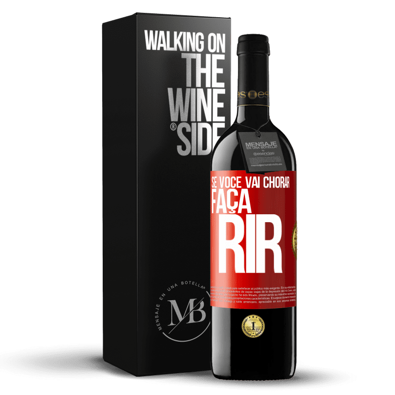 39,95 € Envio grátis | Vinho tinto Edição RED MBE Reserva Se você vai chorar, faça rir Etiqueta Vermelha. Etiqueta personalizável Reserva 12 Meses Colheita 2015 Tempranillo