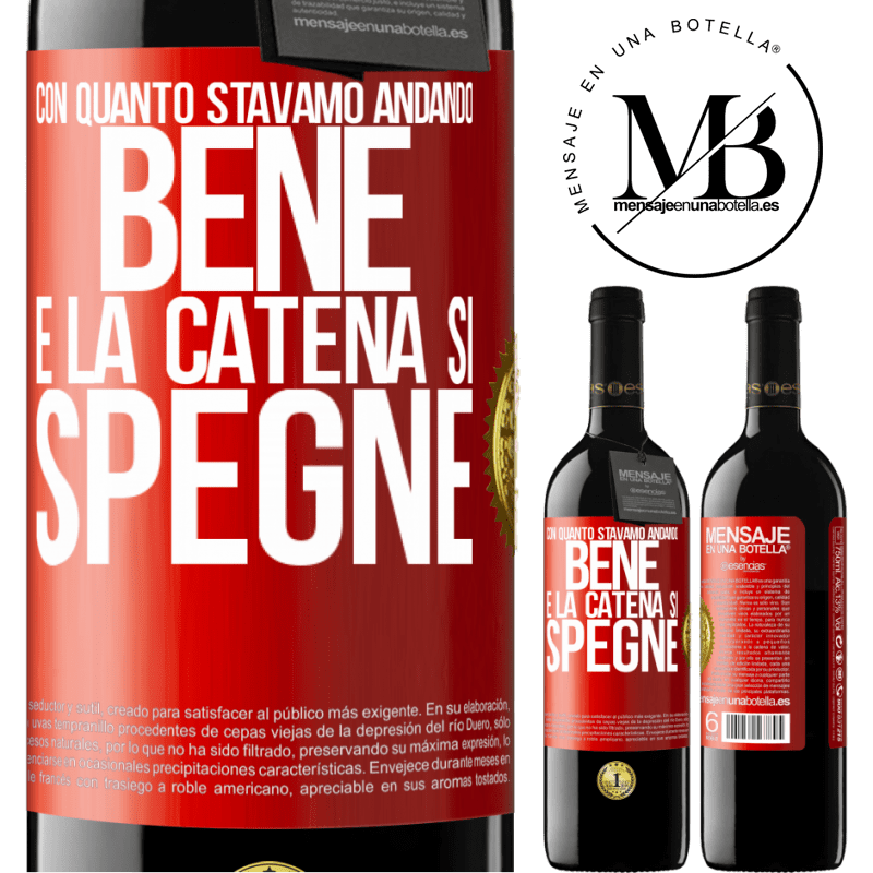 39,95 € Spedizione Gratuita | Vino rosso Edizione RED MBE Riserva Con quanto stavamo andando bene e la catena si spegne Etichetta Rossa. Etichetta personalizzabile Riserva 12 Mesi Raccogliere 2014 Tempranillo