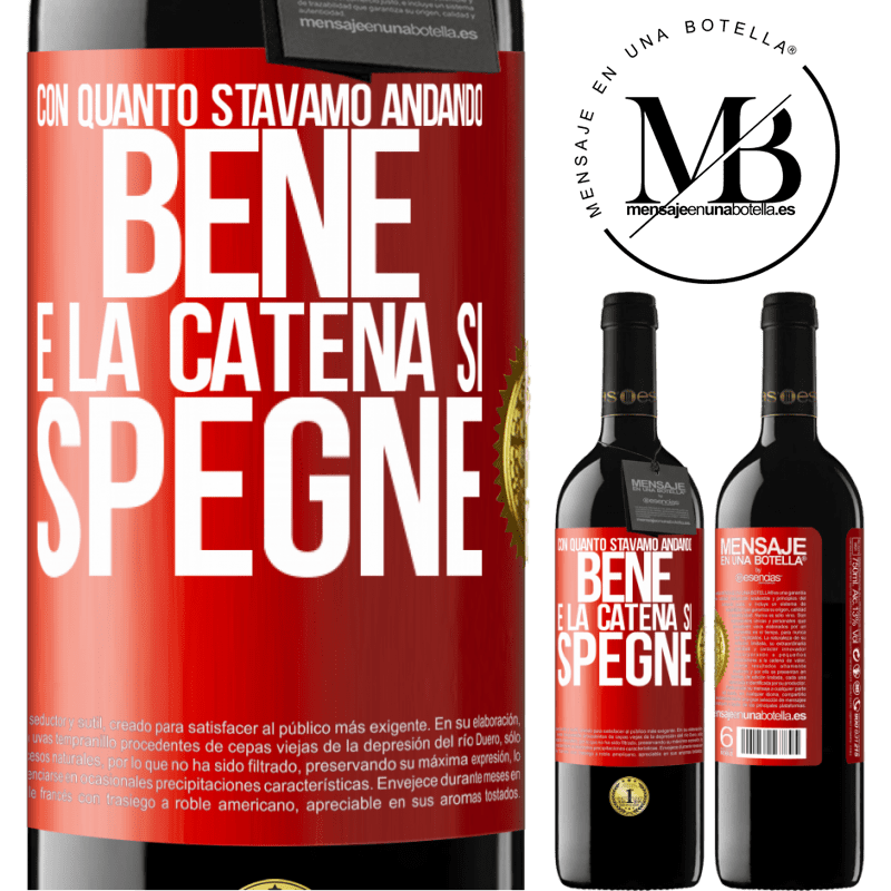 39,95 € Spedizione Gratuita | Vino rosso Edizione RED MBE Riserva Con quanto stavamo andando bene e la catena si spegne Etichetta Rossa. Etichetta personalizzabile Riserva 12 Mesi Raccogliere 2016 Tempranillo