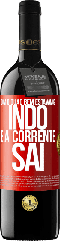39,95 € Envio grátis | Vinho tinto Edição RED MBE Reserva Com o quão bem estávamos indo e a corrente sai Etiqueta Vermelha. Etiqueta personalizável Reserva 12 Meses Colheita 2016 Tempranillo