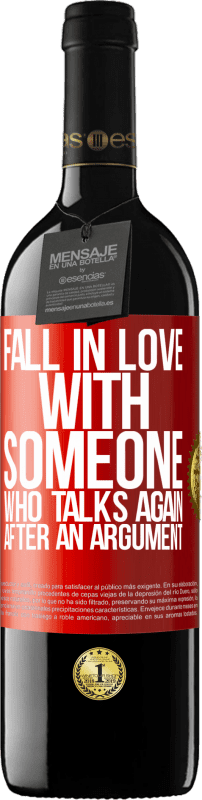 39,95 € | Red Wine RED Edition MBE Reserve Fall in love with someone who talks again after an argument Red Label. Customizable label Reserve 12 Months Harvest 2014 Tempranillo
