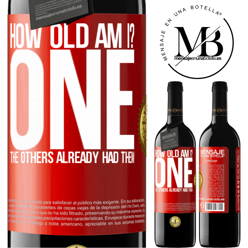 39,95 € Free Shipping | Red Wine RED Edition MBE Reserve How old am I? ONE. The others already had them Red Label. Customizable label Reserve 12 Months Harvest 2014 Tempranillo