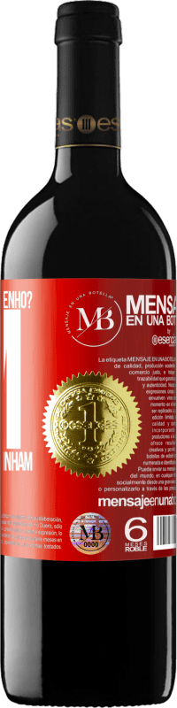 «¿Quantos anos eu tenho? UM. Os outros já os tinham» Edição RED MBE Reserva