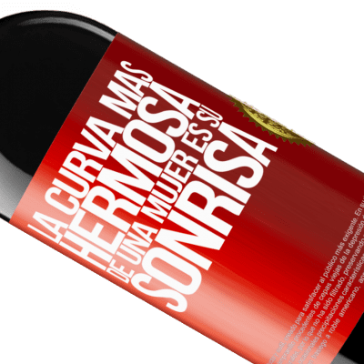 Expresiones Únicas y Personales. «La curva más hermosa de una mujer es su sonrisa» Edición RED MBE Reserva