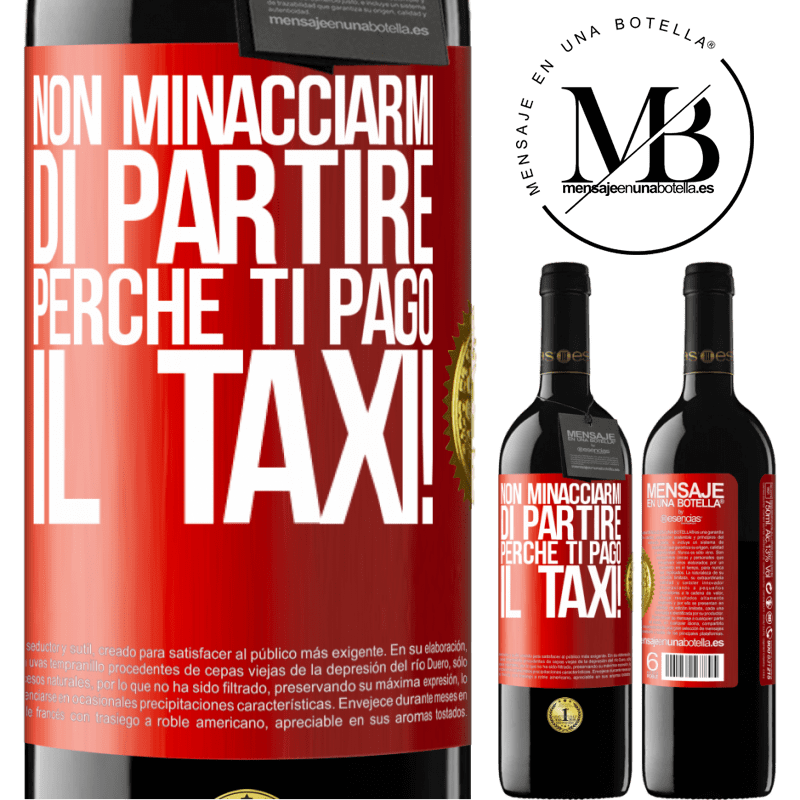 39,95 € Spedizione Gratuita | Vino rosso Edizione RED MBE Riserva Non minacciarmi di partire perché ti pago il taxi! Etichetta Rossa. Etichetta personalizzabile Riserva 12 Mesi Raccogliere 2015 Tempranillo