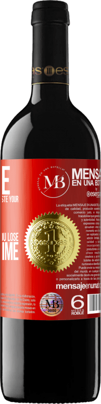 «Change the people who make you waste your time for those who make you lose track of time» RED Edition MBE Reserve