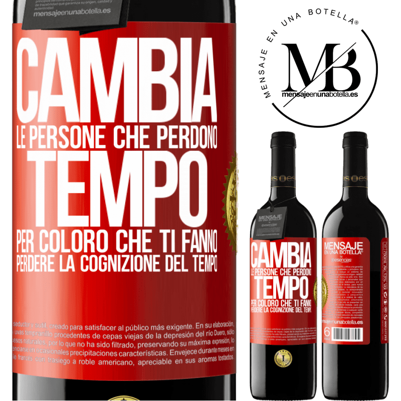 39,95 € Spedizione Gratuita | Vino rosso Edizione RED MBE Riserva Cambia le persone che perdono tempo per coloro che ti fanno perdere la cognizione del tempo Etichetta Rossa. Etichetta personalizzabile Riserva 12 Mesi Raccogliere 2015 Tempranillo