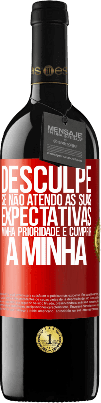 39,95 € | Vinho tinto Edição RED MBE Reserva Desculpe se não atendo às suas expectativas. Minha prioridade é cumprir a minha Etiqueta Vermelha. Etiqueta personalizável Reserva 12 Meses Colheita 2015 Tempranillo