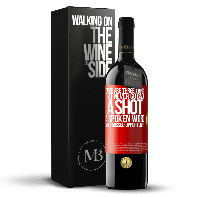 39,95 € Free Shipping | Red Wine RED Edition MBE Reserve There are three things that never go back: a shot, a spoken word and a missed opportunity Red Label. Customizable label Reserve 12 Months Harvest 2014 Tempranillo