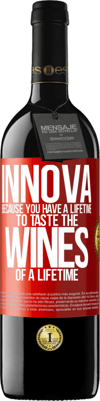 39,95 € | 红酒 RED版 MBE 预订 Innova，因为您可以终生品尝终生的葡萄酒 红色标签. 可自定义的标签 预订 12 个月 收成 2014 Tempranillo
