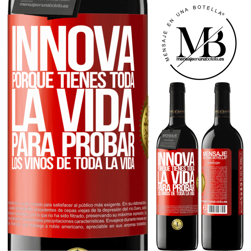 39,95 € Envío gratis | Vino Tinto Edición RED MBE Reserva Innova, porque tienes toda la vida para probar los vinos de toda la vida Etiqueta Roja. Etiqueta personalizable Reserva 12 Meses Cosecha 2014 Tempranillo