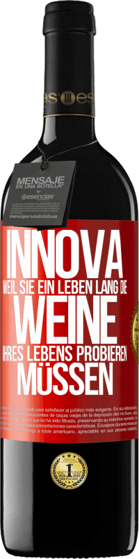 39,95 € Kostenloser Versand | Rotwein RED Ausgabe MBE Reserve Innova, weil Sie ein Leben lang die Weine Ihres Lebens probieren müssen Rote Markierung. Anpassbares Etikett Reserve 12 Monate Ernte 2015 Tempranillo