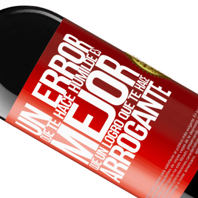 Expresiones Únicas y Personales. «Un error que te hace humilde es mejor que un logro que te hace arrogante» Edición RED MBE Reserva