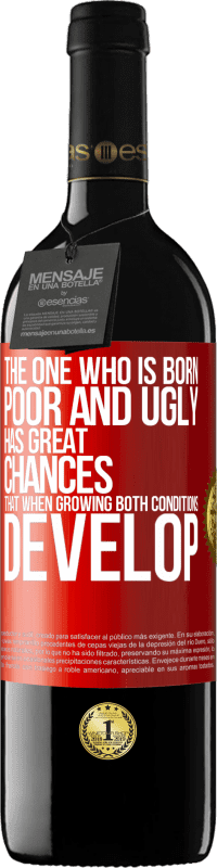 «Тот, кто родился бедным и уродливым, имеет большие шансы, что при росте ... оба условия развиваются» Издание RED MBE Бронировать