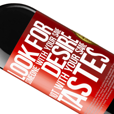 Unique & Personal Expressions. «Look for someone with your same desire, not with your same tastes» RED Edition MBE Reserve