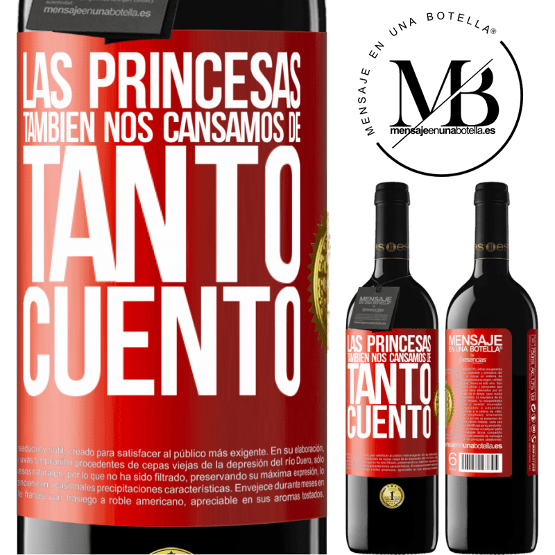 39,95 € Envío gratis | Vino Tinto Edición RED MBE Reserva Las princesas también nos cansamos de tanto cuento Etiqueta Roja. Etiqueta personalizable Reserva 12 Meses Cosecha 2016 Tempranillo