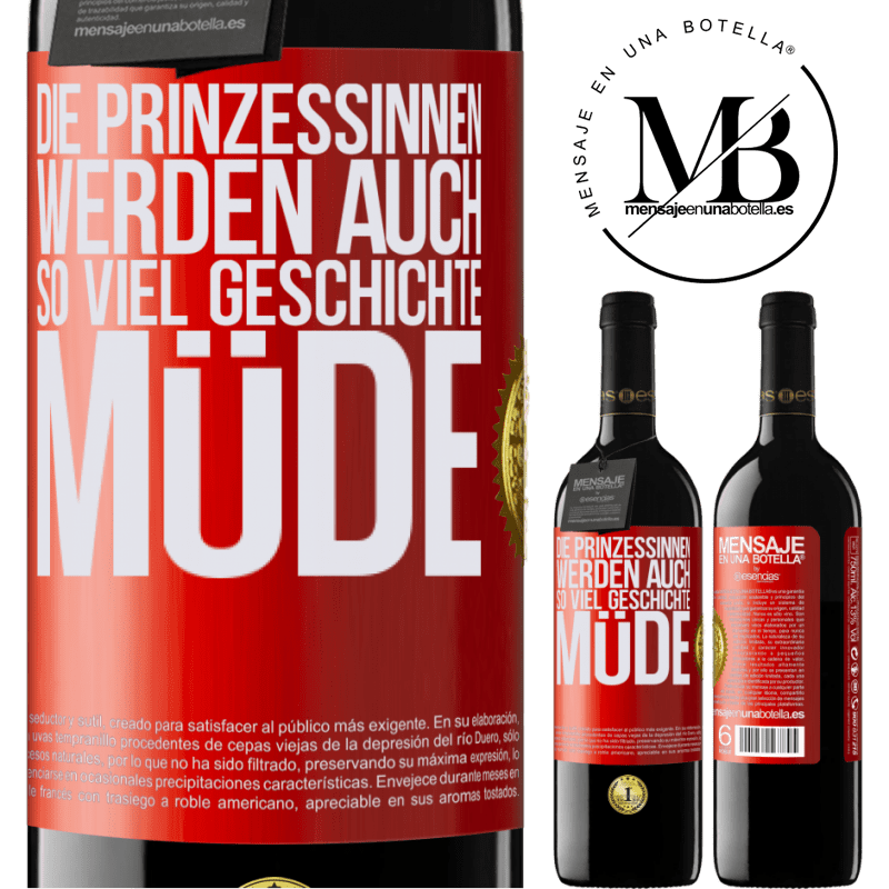 39,95 € Kostenloser Versand | Rotwein RED Ausgabe MBE Reserve Die Prinzessinnen werden auch so viel Geschichte müde Rote Markierung. Anpassbares Etikett Reserve 12 Monate Ernte 2014 Tempranillo