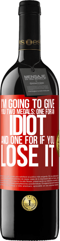 «I'm going to give you two medals: One for an idiot and one for if you lose it» RED Edition MBE Reserve