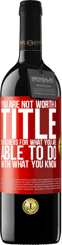 «You are not worth a title. Vouchers for what you are able to do with what you know» RED Edition MBE Reserve