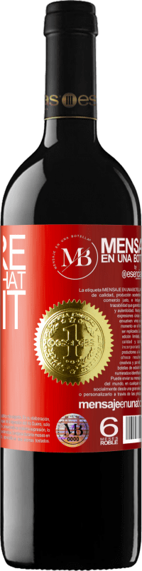 «You're the wine that I want» REDエディション MBE 予約する