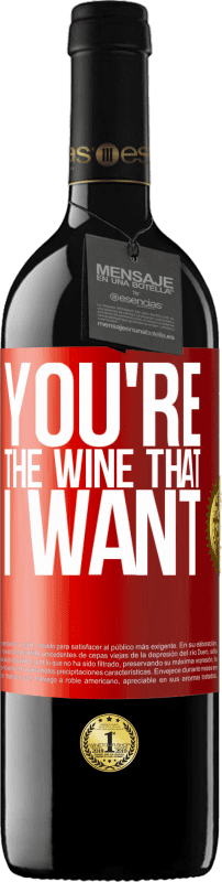 39,95 € | Red Wine RED Edition MBE Reserve You're the wine that I want Red Label. Customizable label Reserve 12 Months Harvest 2014 Tempranillo