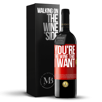 «You're the wine that I want» RED Edition MBE Reserve