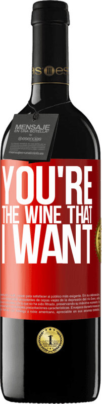 Envoi gratuit | Vin rouge Édition RED MBE Réserve You're the wine that I want Étiquette Rouge. Étiquette personnalisable Réserve 12 Mois Récolte 2014 Tempranillo