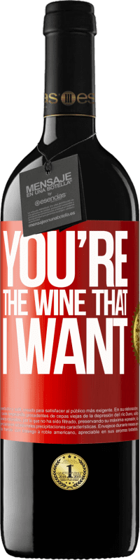 39,95 € | Vino Tinto Edición RED MBE Reserva You're the wine that I want Etiqueta Roja. Etiqueta personalizable Reserva 12 Meses Cosecha 2015 Tempranillo