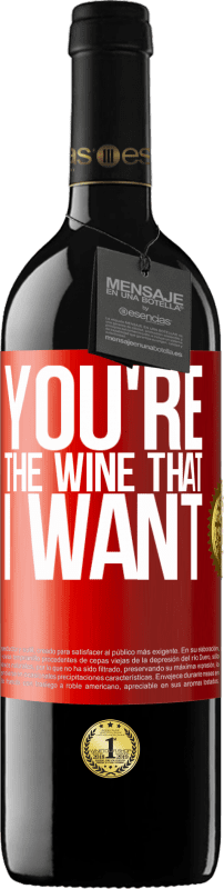 39,95 € | Rotwein RED Ausgabe MBE Reserve You're the wine that I want Rote Markierung. Anpassbares Etikett Reserve 12 Monate Ernte 2014 Tempranillo