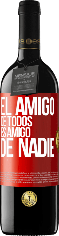 39,95 € Envío gratis | Vino Tinto Edición RED MBE Reserva El amigo de todos es amigo de nadie Etiqueta Roja. Etiqueta personalizable Reserva 12 Meses Cosecha 2014 Tempranillo