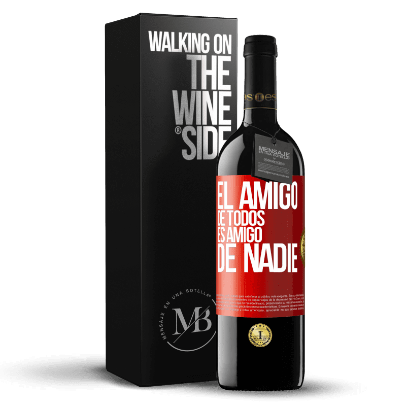 39,95 € Envío gratis | Vino Tinto Edición RED MBE Reserva El amigo de todos es amigo de nadie Etiqueta Roja. Etiqueta personalizable Reserva 12 Meses Cosecha 2015 Tempranillo