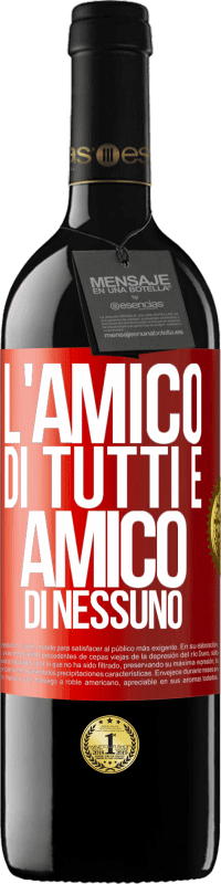 Spedizione Gratuita | Vino rosso Edizione RED MBE Riserva L'amico di tutti è amico di nessuno Etichetta Rossa. Etichetta personalizzabile Riserva 12 Mesi Raccogliere 2014 Tempranillo