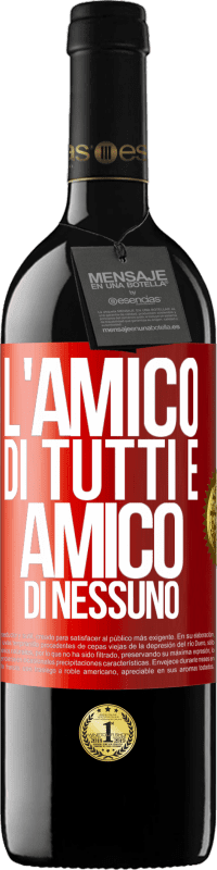 39,95 € Spedizione Gratuita | Vino rosso Edizione RED MBE Riserva L'amico di tutti è amico di nessuno Etichetta Rossa. Etichetta personalizzabile Riserva 12 Mesi Raccogliere 2016 Tempranillo