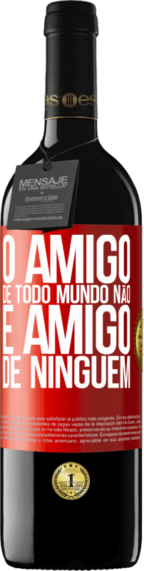 39,95 € Envio grátis | Vinho tinto Edição RED MBE Reserva O amigo de todo mundo não é amigo de ninguém Etiqueta Vermelha. Etiqueta personalizável Reserva 12 Meses Colheita 2016 Tempranillo