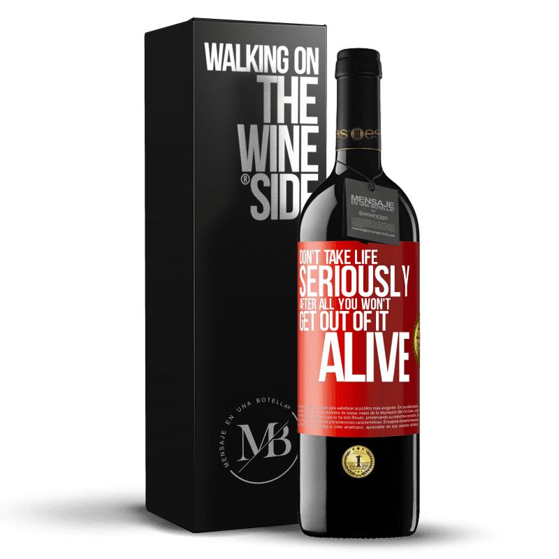29,95 € Free Shipping | Red Wine RED Edition Crianza 6 Months Don't take life seriously, after all, you won't get out of it alive Red Label. Customizable label Aging in oak barrels 6 Months Harvest 2019 Tempranillo