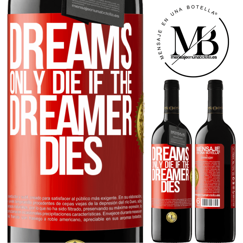 24,95 € Free Shipping | Red Wine RED Edition Crianza 6 Months Dreams only die if the dreamer dies Red Label. Customizable label Aging in oak barrels 6 Months Harvest 2019 Tempranillo